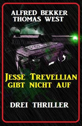 Jesse Trevellian gibt nicht auf: Drei Thriller