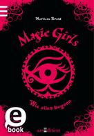 Marliese Arold: Magic Girls - Wie alles begann (Magic Girls 0) ★★★