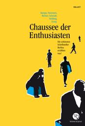 Chaussee der Enthusiasten - Die schönsten Schriftsteller Berlins erzählen was!