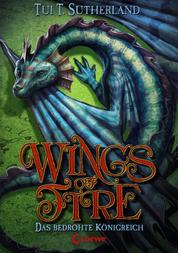 Wings of Fire (Band 3) – Das bedrohte Königreich - Fantstisches Kinderbuch für Jungen und Mädchen ab 11 Jahre