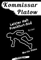 Martin Olden: Kommissar Platow, Band 15: Letzter Halt Frankfurt-Süd ★★★★★