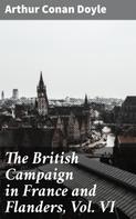 Arthur Conan Doyle: The British Campaign in France and Flanders, Vol. VI 
