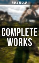 Complete Works - Tales from the Scottish Highland (Historical Novels)