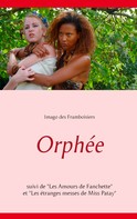 Imago des Framboisiers: Orphée 