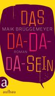 Maik Brüggemeyer: Das Da-Da-Da-Sein ★★★★