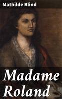 Mathilde Blind: Madame Roland 
