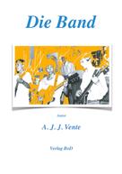 A.J.J. Vente: Die Band 