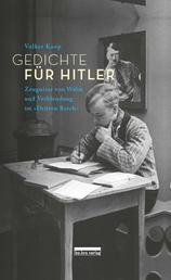 Gedichte für Hitler - Zeugnisse von Wahn und Verblendung im "Dritten Reich"