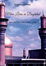 Mein Leben in Baghdad - Teil I: Die frühen Jahre (1956 - 1958)