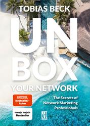 Unbox Your Network - The Secrets of Network Marketing Professionals