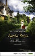 M. C. Beaton: Agatha Raisin und die tote Urlauberin ★★★★