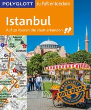 POLYGLOTT Reiseführer Istanbul zu Fuß entdecken - Auf 30 Touren die Stadt erkunden