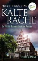Brigitte Krächan: Kalte Rache - Ein Fall für Schmalenbeck und Paulsen ★★★★
