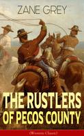 Zane Grey: The Rustlers of Pecos County (Western Classic) 