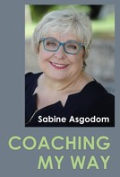 Sabine Asgodom: Coaching My Way 