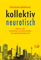 Christian Kohlross: kollektiv neurotisch 