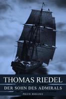 Thomas Riedel: Der Sohn des Admirals 
