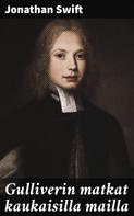 Jonathan Swift: Gulliverin matkat kaukaisilla mailla 