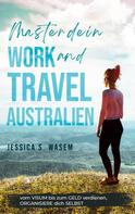 Jessica S. Wasem: Master dein Work and Travel Australien 
