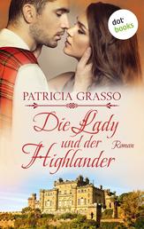 Die Lady und der Highlander - Devereux-MacArthur-Reihe: Band 5 - Roman