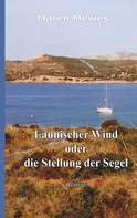 Maren Mewes: Launischer Wind oder die Stellung der Segel ★★★
