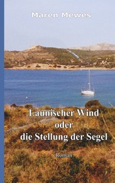 Launischer Wind oder die Stellung der Segel