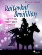 Ursula Isbel: Reiterhof Dreililien 7 - Heimweh nach den Pferden ★★★★★