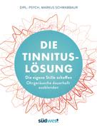 Markus Schwabbaur: Die Tinnitus-Lösung 