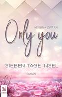 Adelina Zwaan: Only you - Sieben Tage Insel 