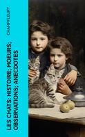 Champfleury: Les chats: Histoire; Moeurs; Observations; Anecdotes 