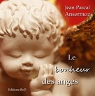 Jean-Pascal Ansermoz: Le bonheur des anges 