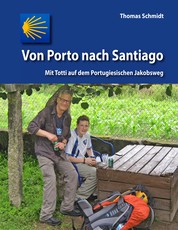 Von Porto nach Santiago - Mit Totti auf dem Portugiesischen Jakobsweg