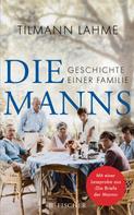Dr. Tilmann Lahme: Die Manns ★★★★★