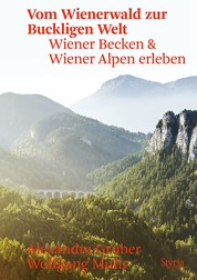 Vom Wienerwald zur Buckligen Welt - Wiener Becken & Wiener Alpen erleben