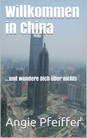 Angie Pfeiffer: Willkommen in China ★★★★
