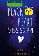 Stephanie Doench: Black Heart Mississippi 
