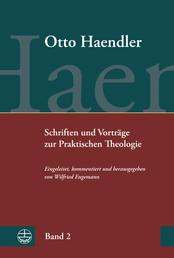 Schriften und Vorträge zur Praktischen Theologie (OHPTh) - Band 2: Homiletik. Monographien, Aufsätze und Vorträge