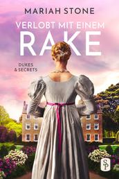 Verlobt mit einem Rake - Zweiter Band der Dukes & Secrets-Reihe - Ein Regency-Liebesroman