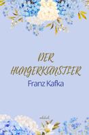 Franz Kafka: Der Hungerkünstler 