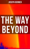 Joseph Benner: The Way Beyond 