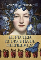 María Jesús Peregrín: El frutero no discutía de mermeladas 