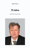 Wilhelm Klassen: 75 Jahre 