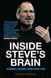 Inside Steve's Brain - Business Lessons from Steve Jobs, the Man Who Saved Apple