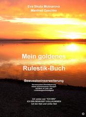 Mein goldenes Rulestik-Buch - ICH BIN BEWUSST-VOLLKOMMEN