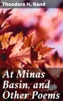 Theodore H. Rand: At Minas Basin, and Other Poems 
