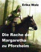 Erika Walz: Die Rache der Margaretha zu Pforzheim 