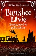 Miriam Rademacher: Banshee Livie (Band 4): Seelensorge für Debütanten ★★★★★