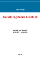 Jörg Titze: Journale, Tagebücher, Befehle (II) 