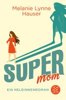 Melanie Lynne Hauser: Super Mom ★★★★