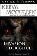 Nathan R. Corwyn: Keeva McCullen 3 - Invasion der Ghule 